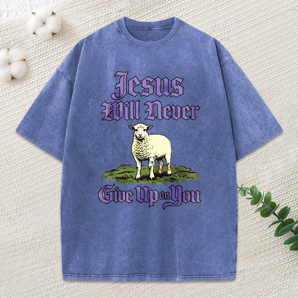 Jesus Will Never Give Up On You Christian Washed T-Shirt