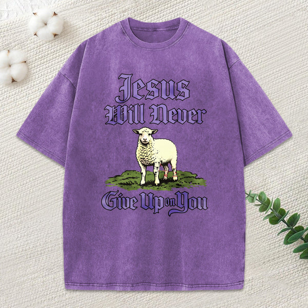 Jesus Will Never Give Up On You Christian Washed T-Shirt
