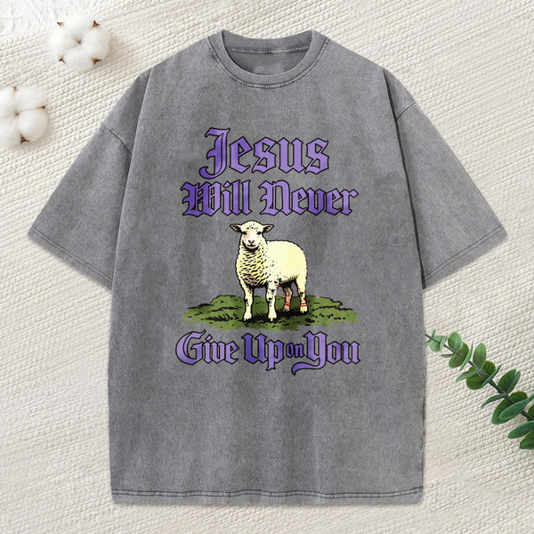 Jesus Will Never Give Up On You Christian Washed T-Shirt