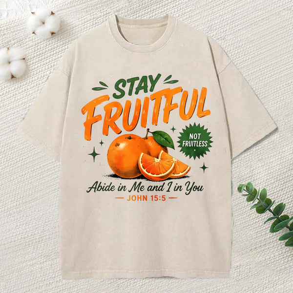Stay Fruitful Not Fruitless Christian Washed T-Shirt