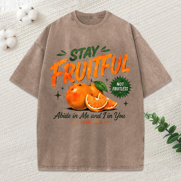 Stay Fruitful Not Fruitless Christian Washed T-Shirt