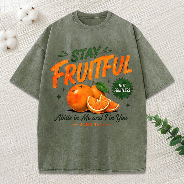 Stay Fruitful Not Fruitless Christian Washed T-Shirt