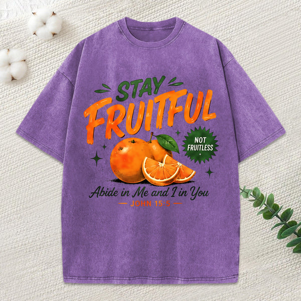 Stay Fruitful Not Fruitless Christian Washed T-Shirt