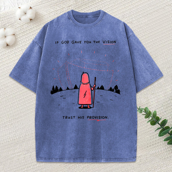 If God Gave You The Vision Christian Washed T-Shirt