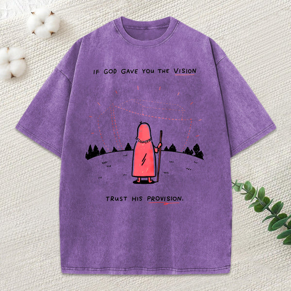 If God Gave You The Vision Christian Washed T-Shirt