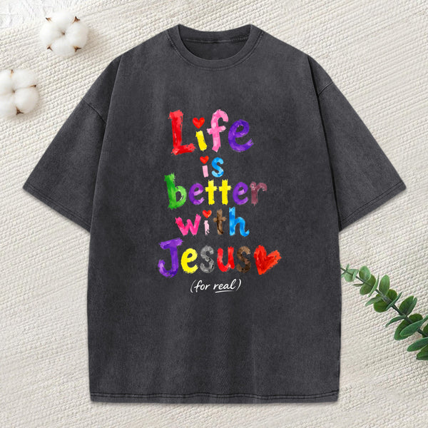 Life Is Better With Jesus Christian Washed T-Shirt