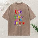 Life Is Better With Jesus Christian Washed T-Shirt