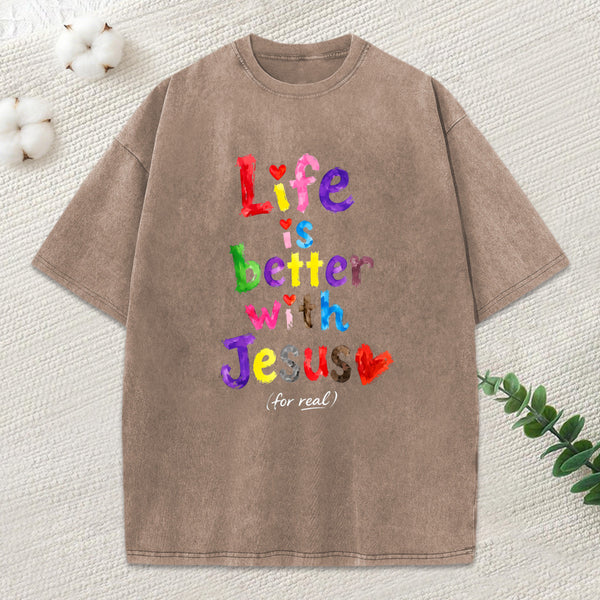 Life Is Better With Jesus Christian Washed T-Shirt