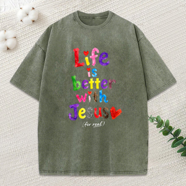 Life Is Better With Jesus Christian Washed T-Shirt