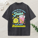 Life Gave Me Some Lemons Christian Washed T-Shirt