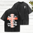 One Thing Is True Christian Washed T-Shirt