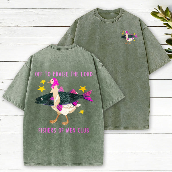 Off To Praise The Lord Fishers Of Men Club Christian Washed T-Shirt