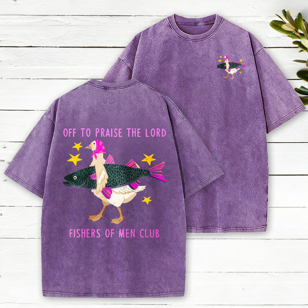 Off To Praise The Lord Fishers Of Men Club Christian Washed T-Shirt