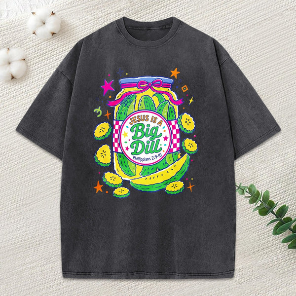Jesus Is A Big Dill Christian Washed T-Shirt
