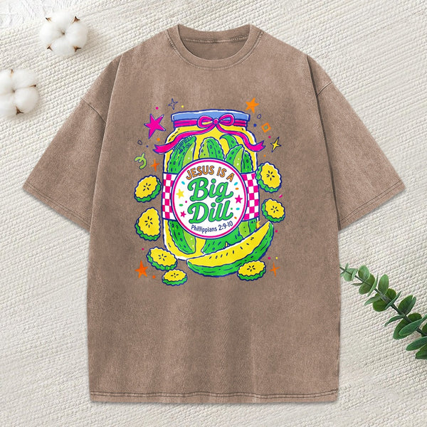 Jesus Is A Big Dill Christian Washed T-Shirt