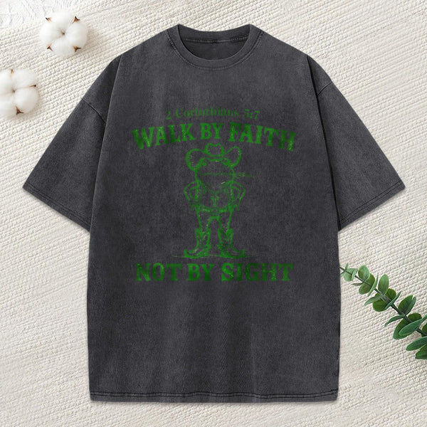 Walk By Faith Not By Sight Christian Washed T-Shirt