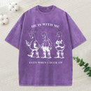 He Is With Me Even When I Duck Up Christian Washed T-Shirt
