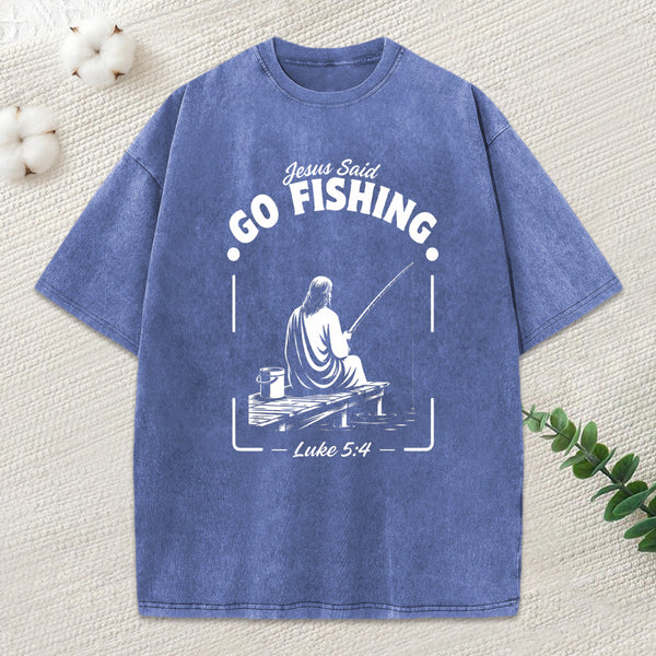 Jesus Said Go Fishing Christian Washed T-Shirt
