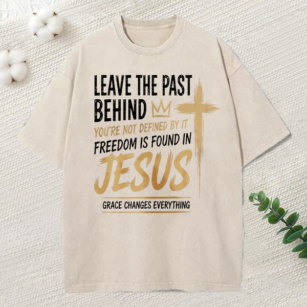Freedom Is Found In Jesus Christian Washed T-Shirt