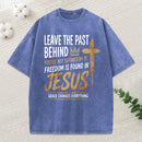 Freedom Is Found In Jesus Christian Washed T-Shirt