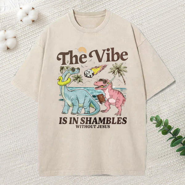 The Vibe Is In Shambles Christian Washed T-Shirt