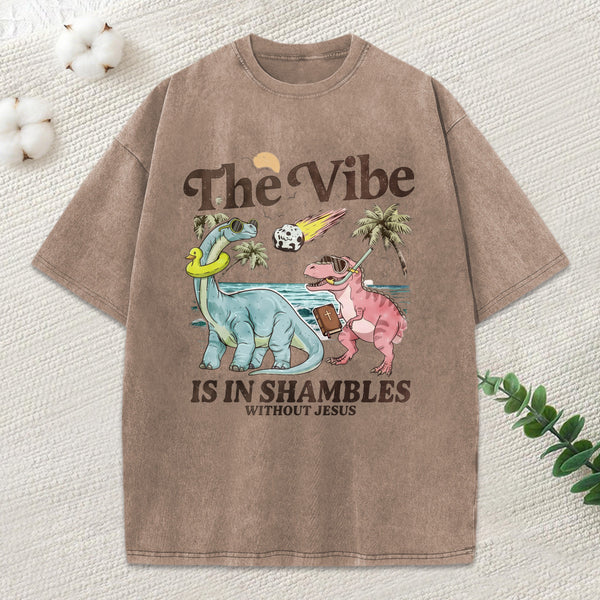 The Vibe Is In Shambles Christian Washed T-Shirt
