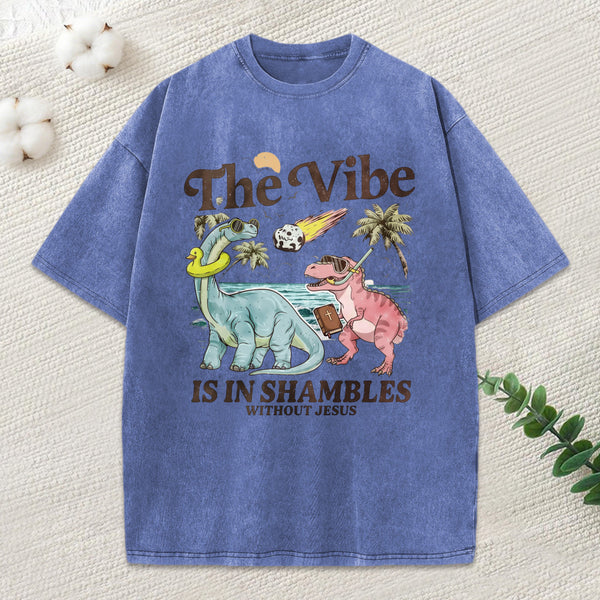The Vibe Is In Shambles Christian Washed T-Shirt