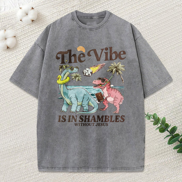 The Vibe Is In Shambles Christian Washed T-Shirt