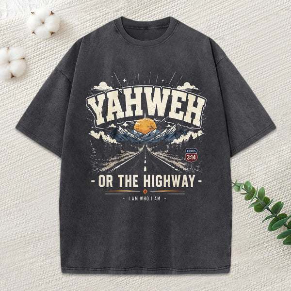 Yahweh Or The Highway Christian Washed T-Shirt