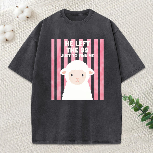 He Left The 99 Just To Find Me Christian Washed T-Shirt