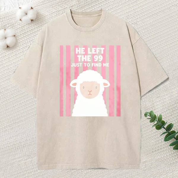 He Left The 99 Just To Find Me Christian Washed T-Shirt