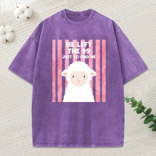 He Left The 99 Just To Find Me Christian Washed T-Shirt