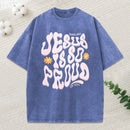 Darling Jesus Is So Proud Of You Christian Washed T-Shirt