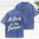 All Death Can Do To The Believer Deliver Him To Jesus Christian Washed T-Shirt
