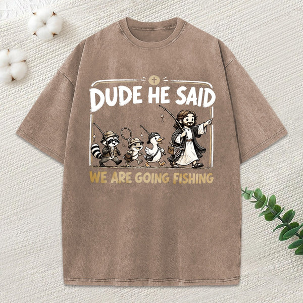 We Are Going Fishing Christian Washed T-Shirt