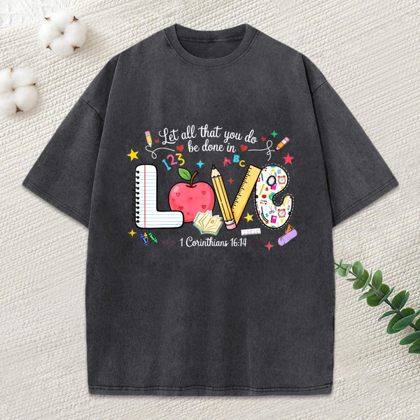 Let All That You Do Be Done In Love Christian Washed T-Shirt