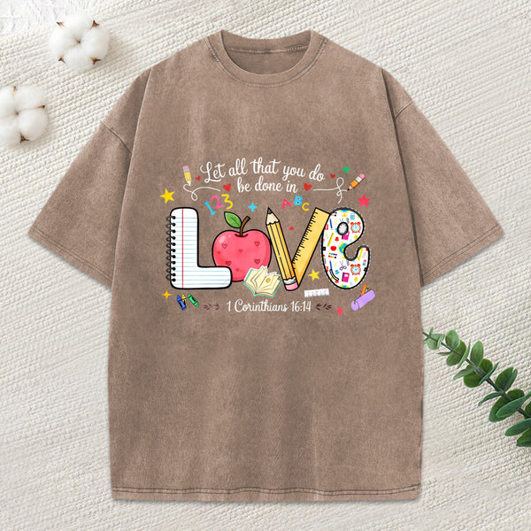 Let All That You Do Be Done In Love Christian Washed T-Shirt