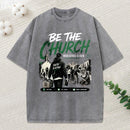 Be The Church When Service Is Over Christian Washed T-Shirt