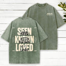 Seen Known Loved Christian Washed T-Shirt