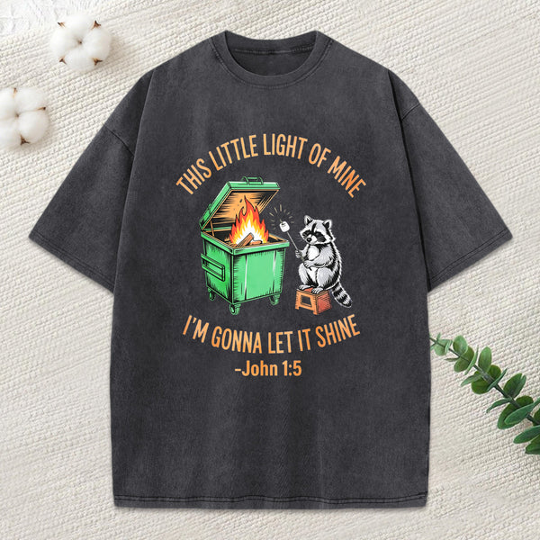 This Little Light Of Mine I'M Gonna Let It Shine Christian Washed T-Shirt