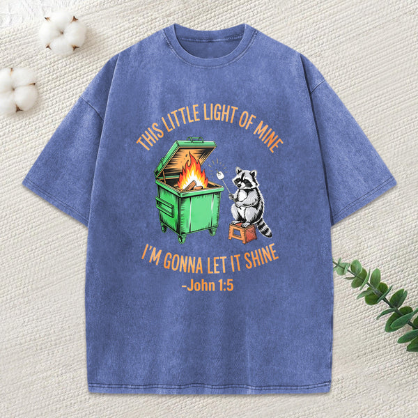 This Little Light Of Mine I'M Gonna Let It Shine Christian Washed T-Shirt
