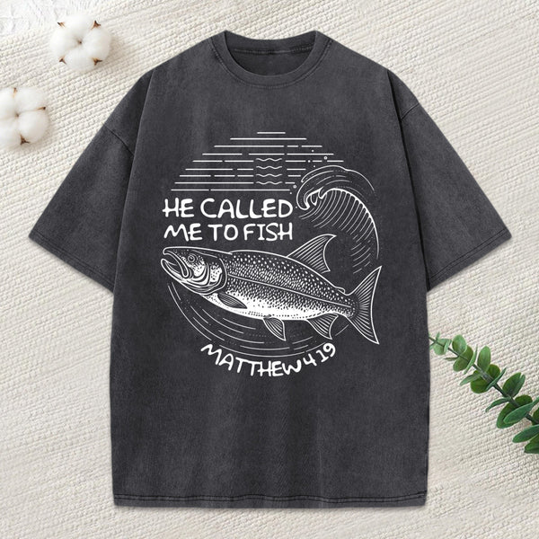 He Called Me To Fish Christian Washed T-Shirt