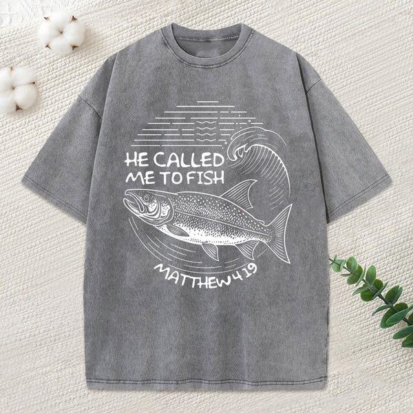 He Called Me To Fish Christian Washed T-Shirt