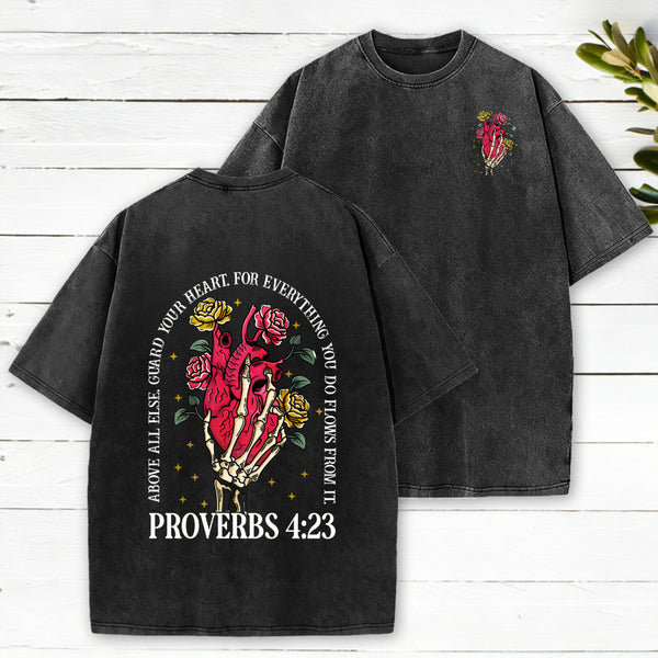 Above Guard Your Heart For Everything You Do Christian Washed T-Shirt