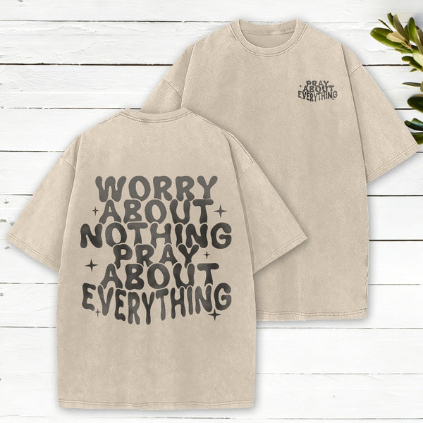 Worry About Nothing Pray About Everything Christian Washed T-Shirt