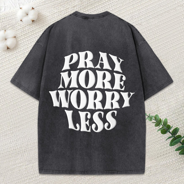 Pray More Worry Less Christian Puff Printed Washed T-Shirt