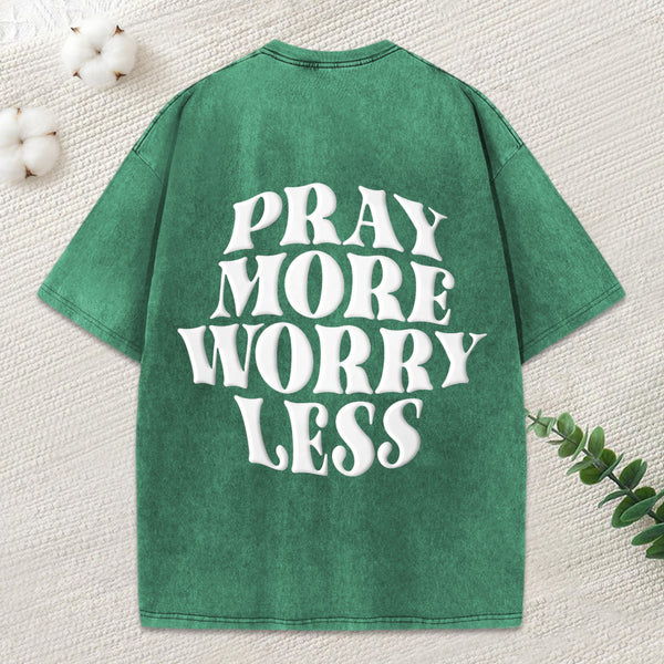 Pray More Worry Less Christian Puff Printed Washed T-Shirt
