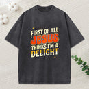 First Of All Jesus Think'S I'M A Delight Christian Washed T-Shirt