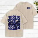 Jesus Is Always The Answer Christian Washed T-Shirt