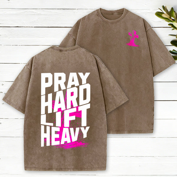 Pray Hard Lift Heavy Christian Washed T-Shirt